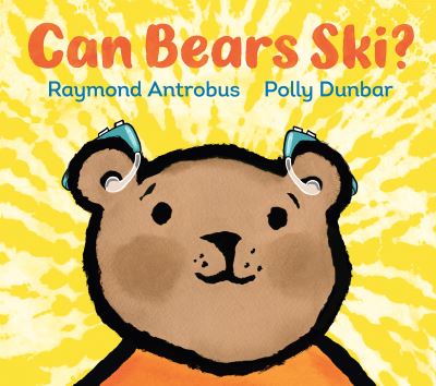 Cover for Raymond Antrobus · Can Bears Ski? (Hardcover Book) (2021)