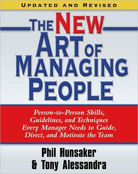 Cover for Tony Alessandra · The New Art of Managing People, Updated and Revised: Person-to-Person Skills, Guidelines, and Techniques Every Manager Needs to Guide, Direct, and Motivate the Team (Taschenbuch) [Rev edition] (2008)