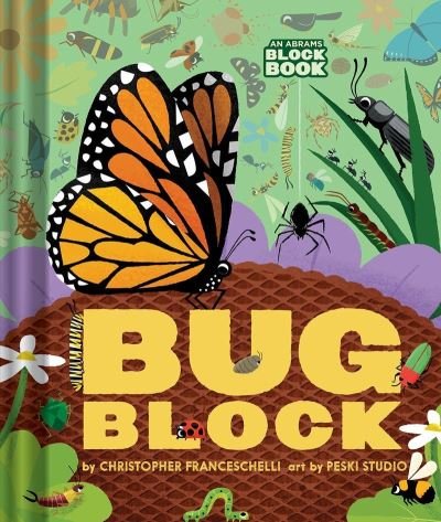 Bugblock (An Abrams Block Book) - An Abrams Block Book - Christopher Franceschelli - Bøker - Abrams - 9781419760624 - 11. mai 2023