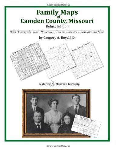 Family Maps of Camden County, Missouri - Gregory A. Boyd J.d - Books - Arphax Publishing Co. - 9781420311624 - May 20, 2010
