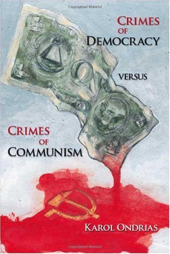 Cover for Karol Ondrias · Crimes of Democracy Versus Crimes of Communism (Pocketbok) (2007)