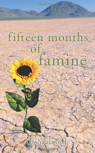 Cover for Natalie Noel · Fifteen Months of Famine: How I Survived a Modern-day Recession (Pocketbok) (2011)