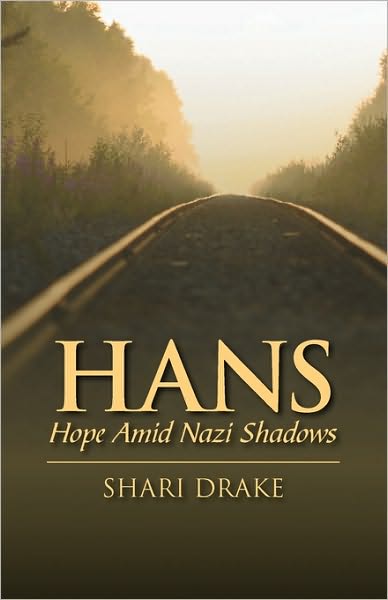 Cover for Shari Drake · Hans: Hope Amid Nazi Shadows (Paperback Book) (2010)