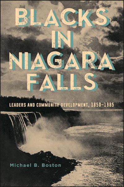 Cover for Michael B. Boston · Blacks in Niagara Falls: Leaders and Community Development, 1850-1985 (Paperback Book) (2022)