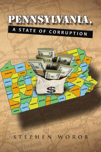 Cover for Stephen Worob · Pennsylvania, a State of Corruption (Paperback Book) (2009)