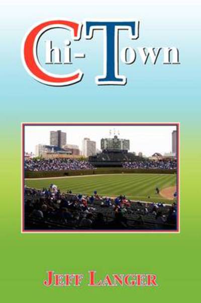 Cover for Jeff Langer · Chi-town (Paperback Book) (2009)