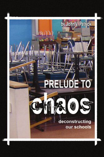 Cover for John V. Patrick · Prelude to Chaos (Paperback Book) (2009)