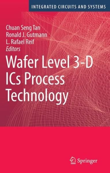 Cover for Chuan Seng Tan · Wafer Level 3-D ICs Process Technology - Integrated Circuits and Systems (Paperback Book) [1st ed. Softcover of orig. ed. 2009 edition] (2010)
