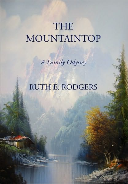 Cover for Ruth E Rodgers · The Mountaintop: a Family Odyssey (Paperback Bog) (2010)
