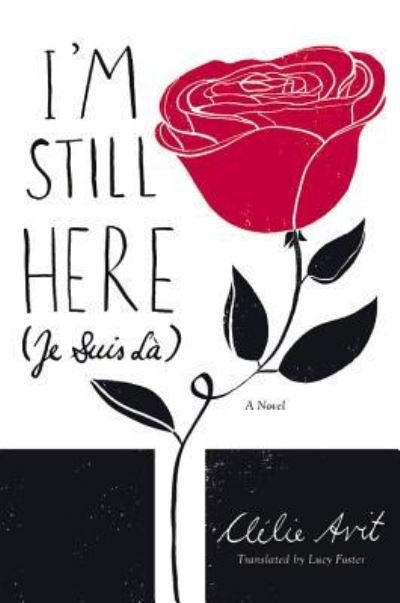 Cover for Clélie Avit · I'm Still Here (Je Suis La) (Hardcover bog) (2016)