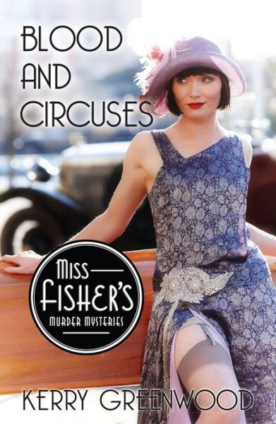 Cover for Kerry Greenwood · Blood and Circuses Miss Fisher's Murder Mysteries (Bog) (2017)