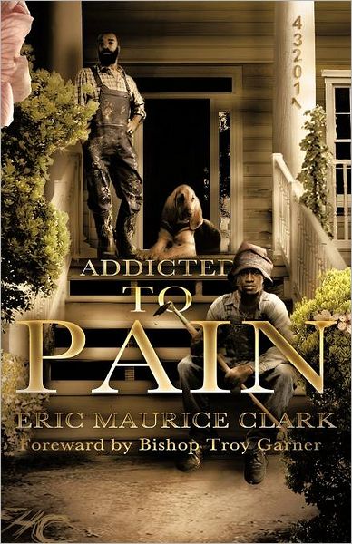 Cover for Eric Maurice Clark · Addicted to Pain (Paperback Book) (2012)
