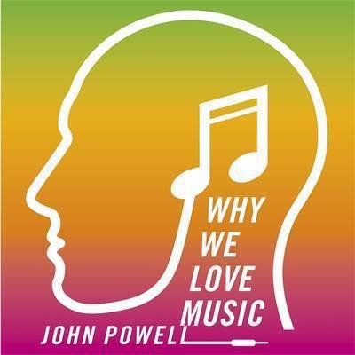 Cover for John Powell · Why We Love Music: from Mozart to Metallica - the Emotional Power of Beautiful Sounds (Paperback Book) (2016)