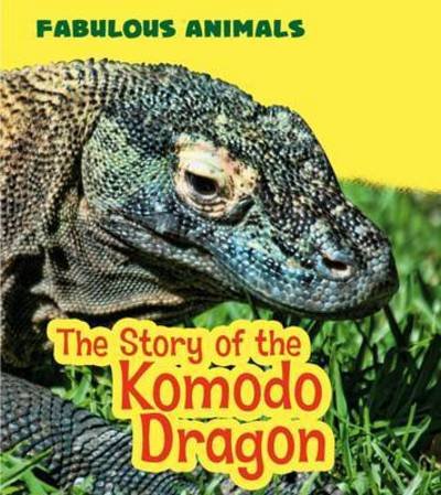 Cover for Anita Ganeri · The Story of the Komodo Dragon (N/A) (2018)