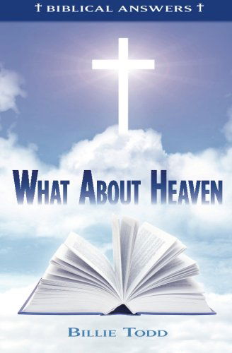 Billie Todd · What About Heaven: Biblical Answers (Pocketbok) (2012)