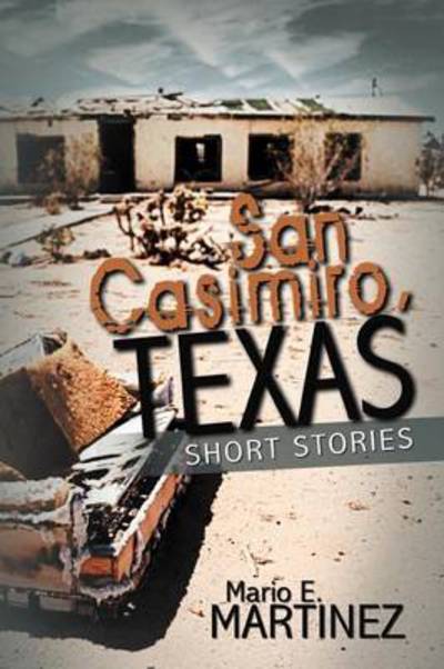 Cover for Mario E Martinez · San Casimiro, Texas: Short Stories (Paperback Book) (2012)