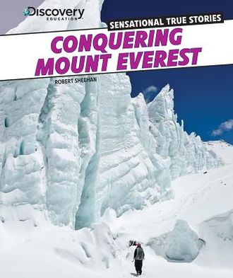 Conquering Mount Everest - Robert Sheehan - Books - PowerKids Press - 9781477700624 - January 30, 2013