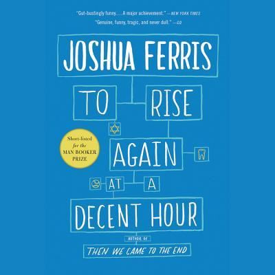 Cover for Joshua Ferris · To Rise Again at a Decent Hour (N/A) (2014)