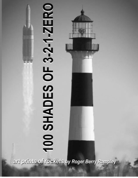 Cover for Roger Berry Rampley · 100 Shades of 3-2-1-zero: Art Prints of Rockets (1950-2012) (Paperback Bog) (2012)