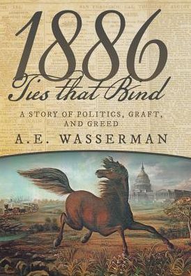 Cover for A E Wasserman · 1886 Ties that Bind (Hardcover Book) (2016)