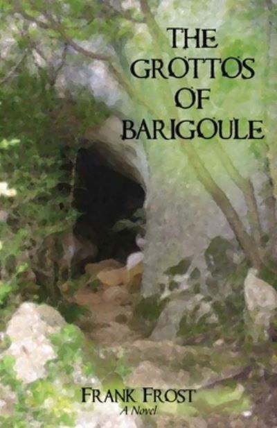 Cover for Frank Frost · The Grottos of Barigoule (Paperback Book) (2019)