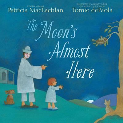 Cover for Patricia MacLachlan · The moon's almost here (Book) [First edition. edition] (2016)