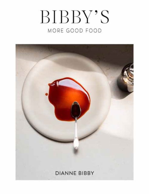 Cover for Dianne Bibby · Bibby’s – More Good Food (Hardcover Book) (2024)