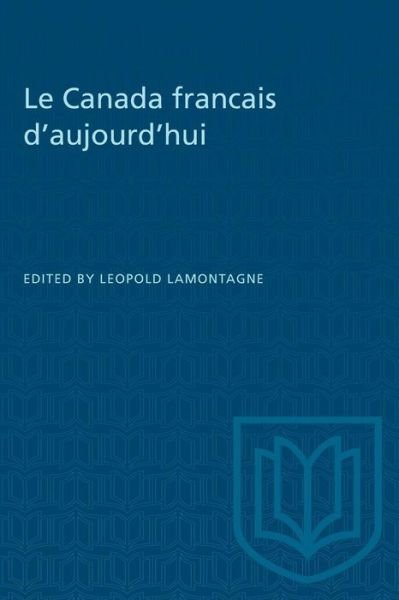 Cover for Leopold Lamontagne · Le Canada francais d'aujourd'hui (Paperback Book) (1970)