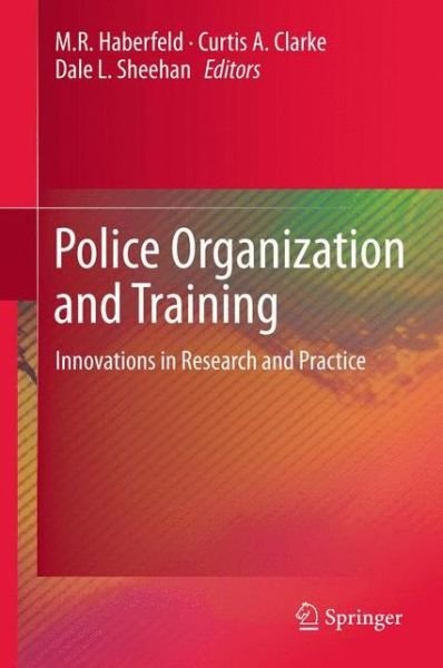 Cover for M R Haberfeld · Police Organization and Training: Innovations in Research and Practice (Taschenbuch) [2012 edition] (2014)