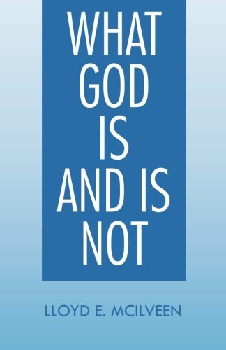 Cover for Lloyd E. Mcilveen · What God is and is Not (Paperback Book) (2014)