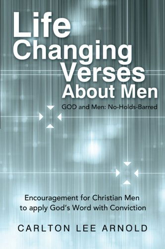 Cover for Carlton Lee Arnold · Life-changing Verses About Men: Encouragement for Christian men to Apply God's Word with Conviction (Paperback Bog) (2013)