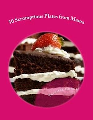 Cover for Trinisse Chanel · 50 Scrumptious Plates from Mama (Book) (2023)