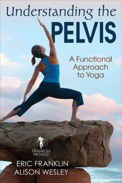 Cover for Eric Franklin · Understanding the Pelvis: A Functional Approach to Yoga (Taschenbuch) (2019)
