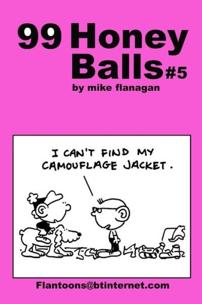 Cover for Mike Flanagan · 99 Honeyballs #5: 99 Great and Funny Cartoons. (Pocketbok) (2013)
