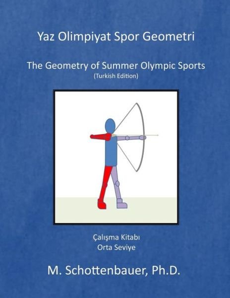 Yaz Olimpiyat Spor Geometri - M Schottenbauer - Livres - Createspace - 9781499548624 - 16 mai 2014