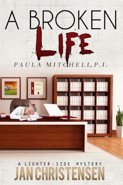 Cover for Jan Christensen · A Broken Life: Paula Mitchell, P.i. (Paperback Book) (2014)