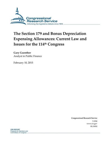 Cover for Congressional Research Service · The Section 179 and Bonus Depreciation Expensing Allowances: Current Law and Issues for the 114th Congress (Paperback Book) (2015)