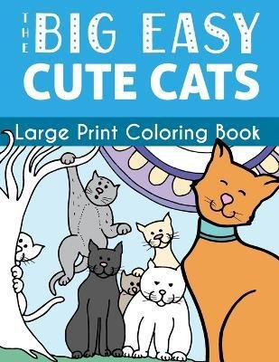The Big Easy Cute Cats Large Print Coloring Book - H R Wallace Publishing - Bücher - H.R. Wallace Publishing - 9781509102624 - 26. März 2023