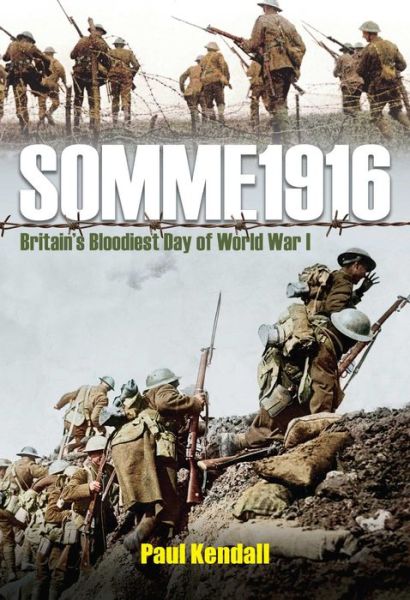 Cover for Paul Kendall · Somme 1916 Success and Failure on the First Day of the Battle of the Somme (Hardcover Book) (2016)