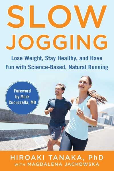 Cover for Hiroaki Tanaka · Slow Jogging: Lose Weight, Stay Healthy, and Have Fun with Science-Based, Natural Running (Pocketbok) (2020)