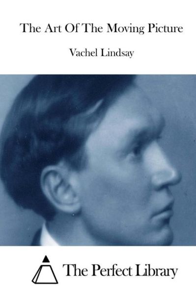 Cover for Vachel Lindsay · The Art of the Moving Picture (Pocketbok) (2015)