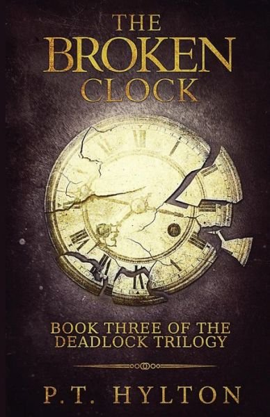 Cover for P T Hylton · The Broken Clock (Paperback Book) (2015)