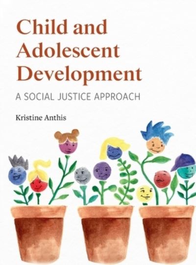 Cover for Kristine Anthis · Child and Adolescent Development (Book) (2020)