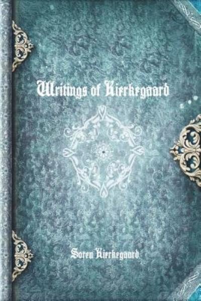 Cover for Søren Kierkegaard · Writings of Kierkegaard (Taschenbuch) (2017)