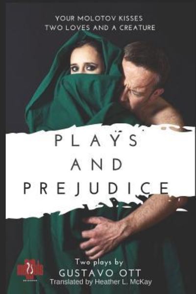 Plays and Prejudice - Gustavo Ott - Books - Independently Published - 9781520679624 - March 1, 2017