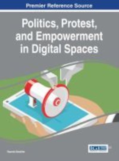 Cover for Yasmin Ibrahim · Politics, Protest, and Empowerment in Digital Spaces (Hardcover Book) (2016)