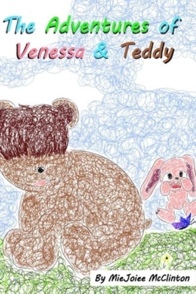 Cover for Miejoiee McClinton · The Adventures of Venessa &amp; Teddy (Paperback Book) (2016)