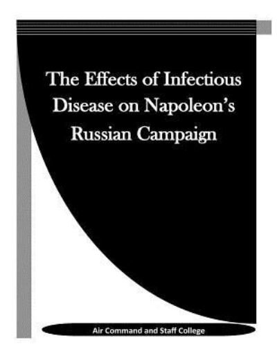 Cover for Air Command and Staff College · The Effects of Infectious Disease on Napoleon's Russian Campaign (Paperback Bog) (2016)