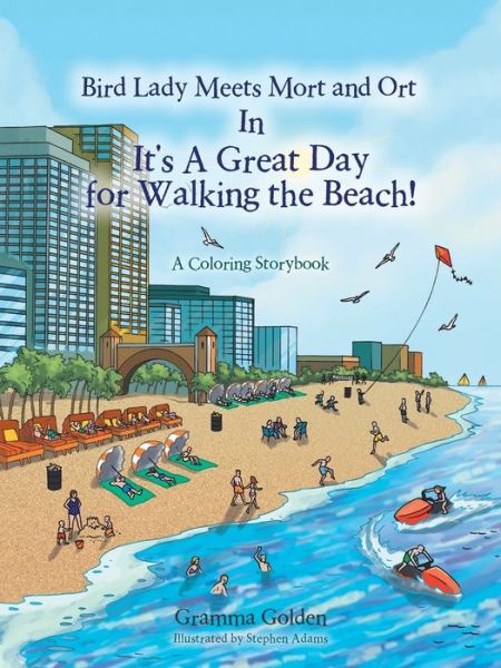 Cover for Gramma Golden · Bird Lady Meets Mort and Ort In It's a Great Day for Walking the Beach! (Paperback Book) (2017)