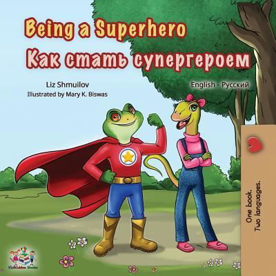 Being a Superhero - Liz Shmuilov - Kirjat - KIDKIDDOS BOOKS LTD - 9781525913624 - torstai 11. heinäkuuta 2019